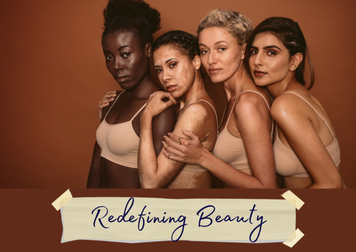 Redefining Beauty: Embracing Diversity and Challenging Societal Norms